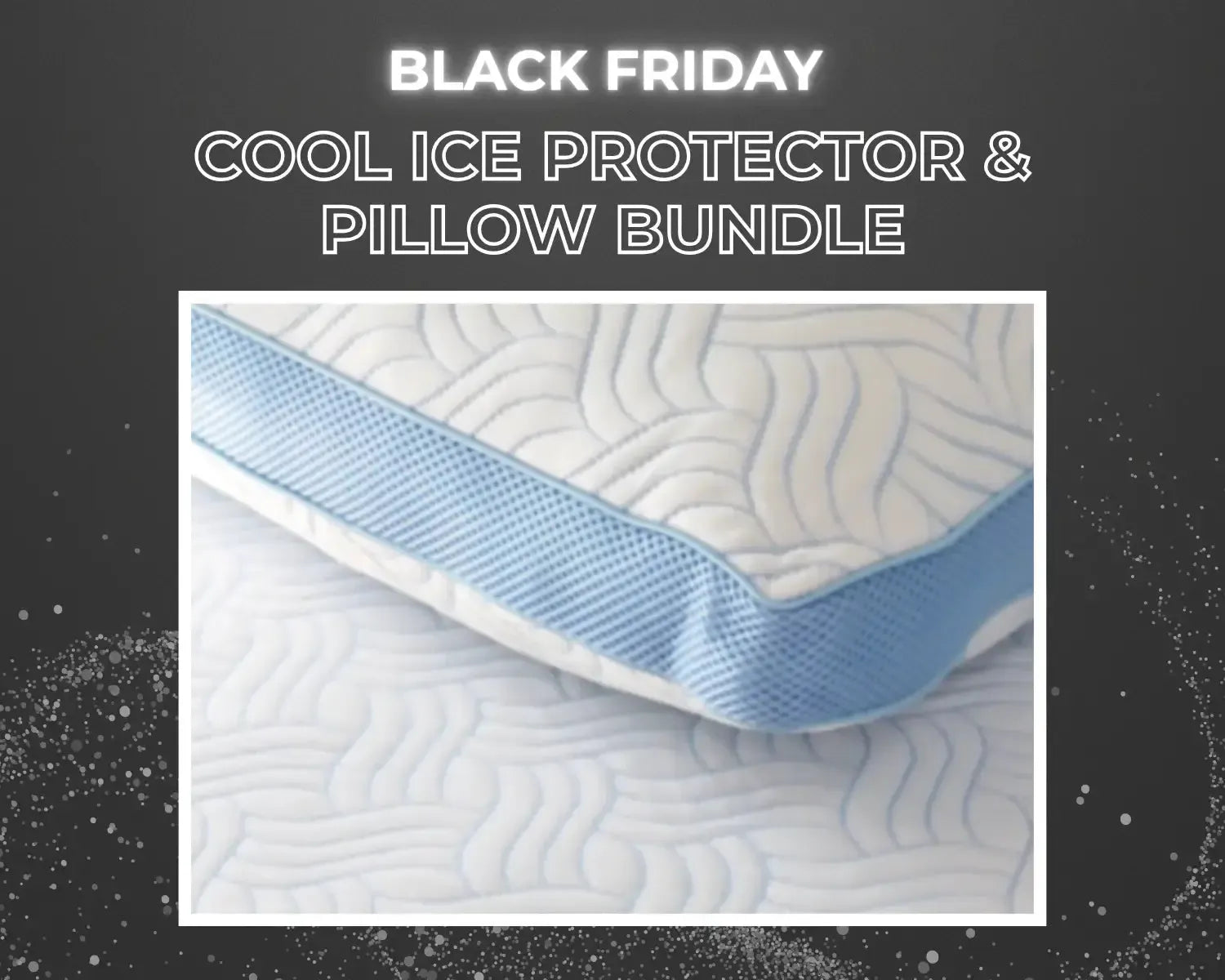 Cool Ice Protector & Pillow Bundle